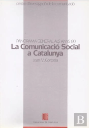 Comunicació Social A Catalunya. Panorama General Als Anys Vuitanta/La