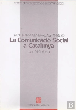Bertrand.pt - Comunicació Social A Catalunya. Panorama General Als Anys Vuitanta/La