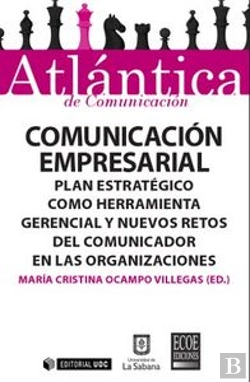 Bertrand.pt - Comunicación Empresarial. Plan Estratégico Como Herramienta Gerencial Y Nuevos Retos Del Comunicador