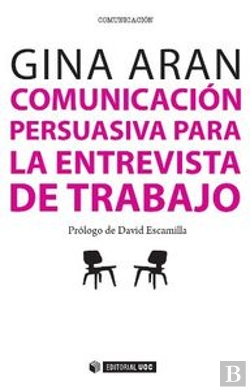 Bertrand.pt - Comunicación Persuasiva En Las Entrevistas De Trabajo