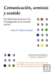 Comunicación, Semiosis Y Sentido