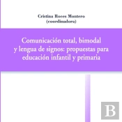 Comunicación Total, Bimodal Y Lengua De Signos: Propuestas Para Educación Infantil Y Primaria