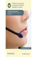 Comunicación Y Atención Al Cliente En Hosteler¡A Y Turismo. Hota0208 - Gestión De Pisos Y Limpieza E