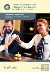 Comunicación Y Atención Al Cliente En Hostelería Y Turismo. Hota0208 - Gestión De Pisos Y Limpieza E