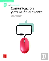 Comunicacion Y Atencion Al Cliente. Grado Superior