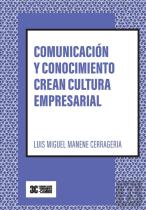 Comunicacion Y Conocimiento Crean Cultura Empresarial