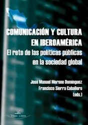 Comunicacion Y Cultura En Iberoamerica. El Reto De Las Politicas Publicas En La