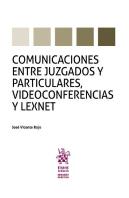 Comunicaciones Entre Juzgados Y Particulares, Videoconferencias Y Lexnet