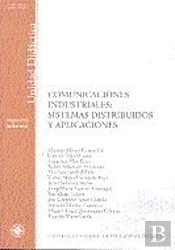 Comunicaciones Industriales: Sistemas Distribuidos Y Aplicaciones