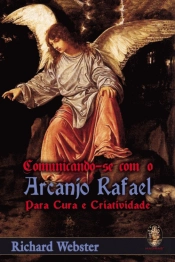 Comunicando-se com o Arcanjo Rafael