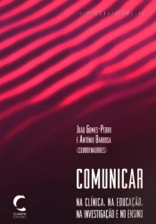 Comunicar na Clínica, na Educação, na Investigação e no Ensino