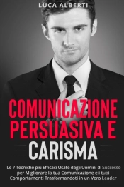 Comunicazione Persuasiva E Carisma