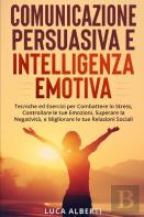 Comunicazione Persuasiva Ed Intelligenza Emotiva