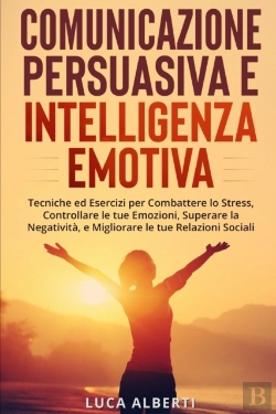 Bertrand.pt - Comunicazione Persuasiva Ed Intelligenza Emotiva