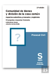 Comunidad De Bienes Y Division De La Cosa Comun. 2.ª Edicion