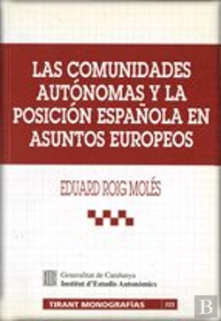 Bertrand.pt - Comunidades Autónomas Y La Posición Española En Asuntos Europeos/Las