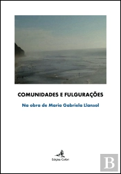 Comunidades e Fulgurações na Obra de Maria Gabriela Llansol