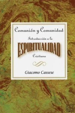 Bertrand.pt - Comunion Y Comunidad: Introduccion A La Espiritualidad Cristiana Aeth
