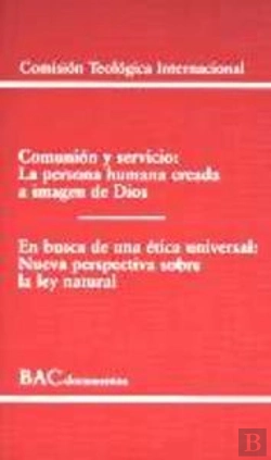 Bertrand.pt - Comunión Y Servicio. La Persona Humana Creada A Imagen De Dios; En Busca De Una Ética Universal. Nue