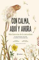 Con Calma Aqui Y Ahora Mas Historias De La Naturaleza