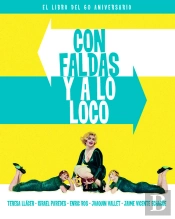 Con Faldas Y A Lo Loco. El Libro Del 60 Aniversario