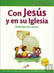 Con Jesús En Su Iglesia. Iniciación De Los Niños A La Vida Cristiana, 2. Materiales Para Padres