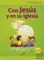 Con Jesús Y En Su Iglesia (Libro Del Niño) Iniciación De Los Niños A La Vida Cristiana 2