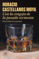 Con La Congoja De La Pasada Tormenta (Casi Todos Los Cuentos)