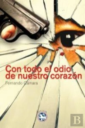 Con Todo El Odio De Nuestro Corazón