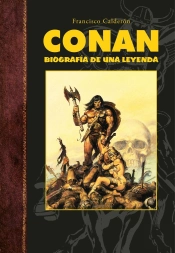 Conan. Biografia De Una Leyenda