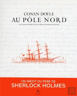 Bertrand.pt - Conan Doyle Au Pôle Nord ; Les Carnets Retrouvés Du Père De Sherlock Holmes