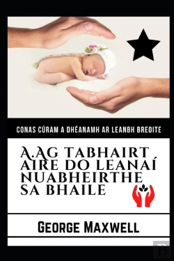 Bertrand.pt - Conas Curam A Dheanamh Ar Leanbh Breoite! A.Ag Tabhairt Aire Do Leanai Nuabheirthe Sa Bhaile