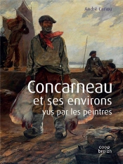 Concarneau Et Ses Environs Vus Par Les Peintres