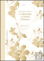 Conceitos-Chave da Ideologia e Cultura Chinesas - Volume 1