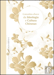 Conceitos-Chave da Ideologia e Cultura Chinesas - Volume 1