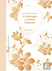 Conceitos-Chave da Ideologia e Cultura Chinesas - Volume 3