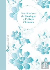 Conceitos-Chave da Ideologia e Cultura Chinesas - Volume 4