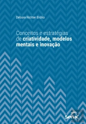 Conceitos E Estratégias De Criatividade, Modelos Mentais E Inovação