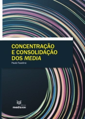 Concentração e Consolidação dos Media