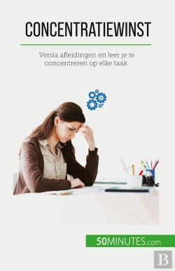 Bertrand.pt - Concentratiewinst : Versla Afleidingen En Leer Je Te Concentreren Op Elke Taak