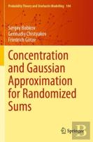 Concentration And Gaussian Approximation For Randomized Sums