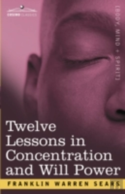 Bertrand.pt - Concentration And Will Power In Twelve Lessons