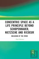 Concentric Space As A Life Principle Beyond Schopenhauer, Nietzsche And Ricoeur