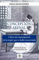 Concepcion Arenal. Claves De Emancipacion De La Mujer Que Se