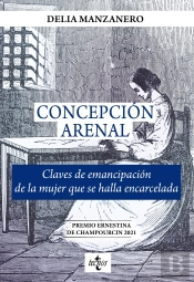 Concepcion Arenal. Claves De Emancipacion De La Mujer Que Se