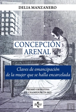 Bertrand.pt - Concepción Arenal. Claves De Emancipación De La Mujer Que Se Halla Encarcelada