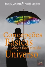 Concepções Básicas Sobre A Força Vital Do Universo