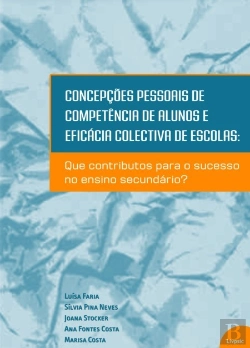 Bertrand.pt - Concepções Pessoais de Competência de Alunos e Eficácia Colectiva de Escolas