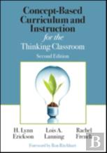 Concept-Based Curriculum And Instruction For The Thinking Classroom