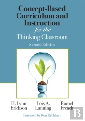 Concept-Based Curriculum And Instruction For The Thinking Classroom